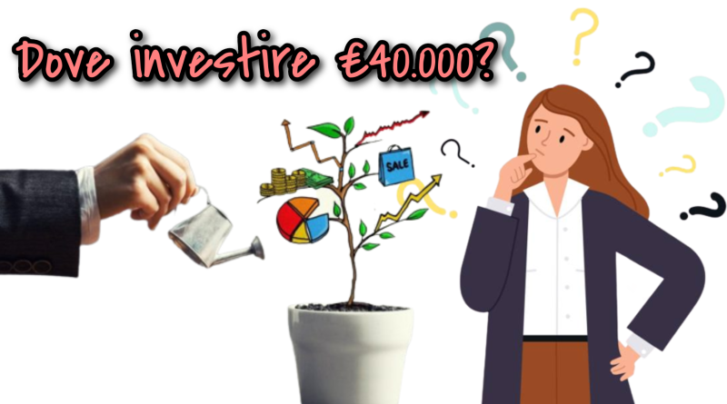 Dove investire oggi 40.000 euro